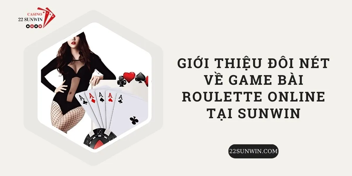 gioi-thieu-doi-net-ve-game-bai-roulette-online-tai-sunwin