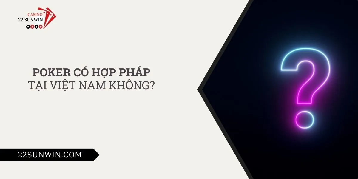 poker-co-hop-phap-tai-viet-nam-khong