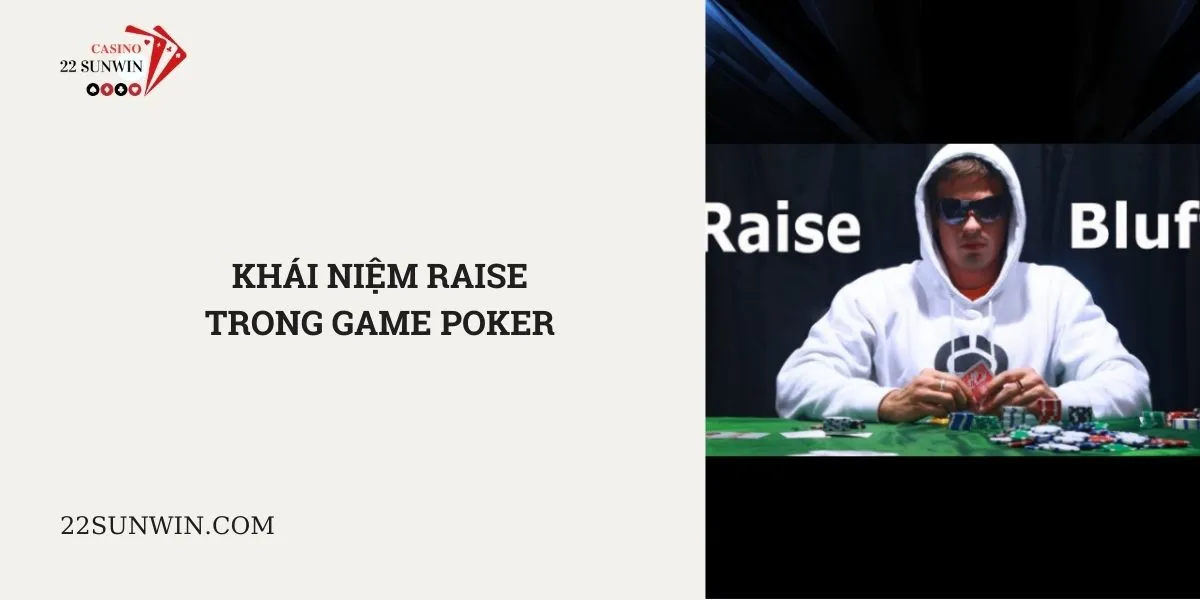 khai-niem-raise-trong-game-poker